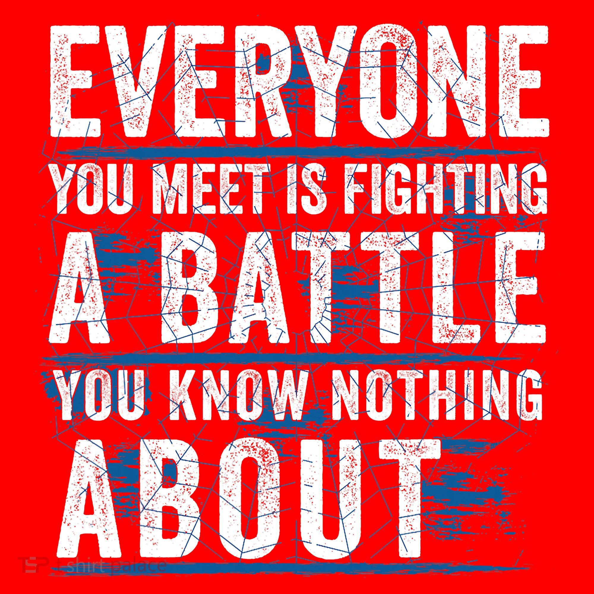 Everyone You Meet Is Fighting A Battle You Know Nothing About Santa Hat