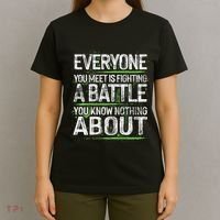 Everyone You Meet Is Fighting A Battle You Know Nothing T-Shirt thumb 4