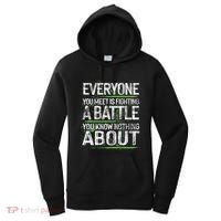 Everyone You Meet Is Fighting A Battle You Know Nothing Women's Hoodie thumb 0