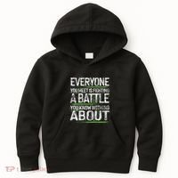 Everyone You Meet Is Fighting A Battle You Know Nothing Kids Hoodie thumb 0