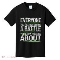 Everyone You Meet Is Fighting A Battle You Know Nothing Kids T-Shirt thumb 0