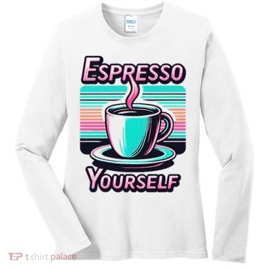 Espresso Yourself Retro Funny Coffee Lover Women's Long Sleeve Shirt