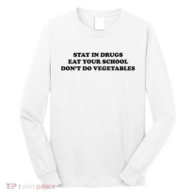 Eat Your School Don't Do Vegetables Long Sleeve Shirt
