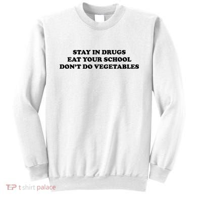 Eat Your School Don't Do Vegetables Sweatshirt