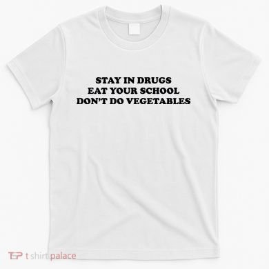 Eat Your School Don't Do Vegetables T-Shirt