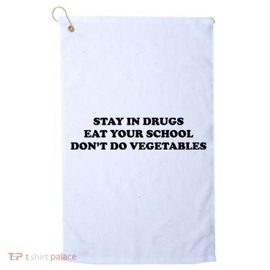 Eat Your School Don't Do Vegetables Golf Towel