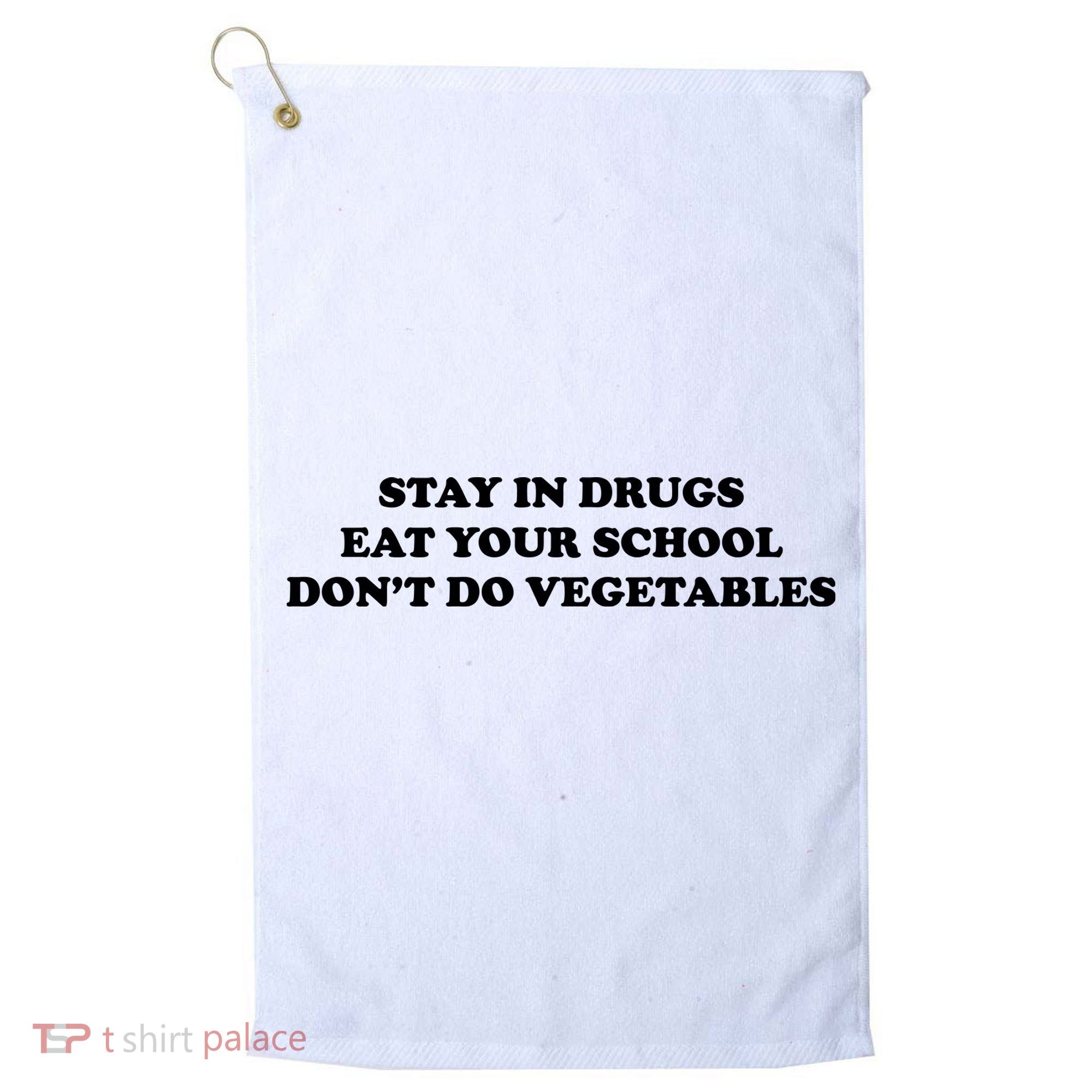 Eat Your School Don't Do Vegetables Golf Towel