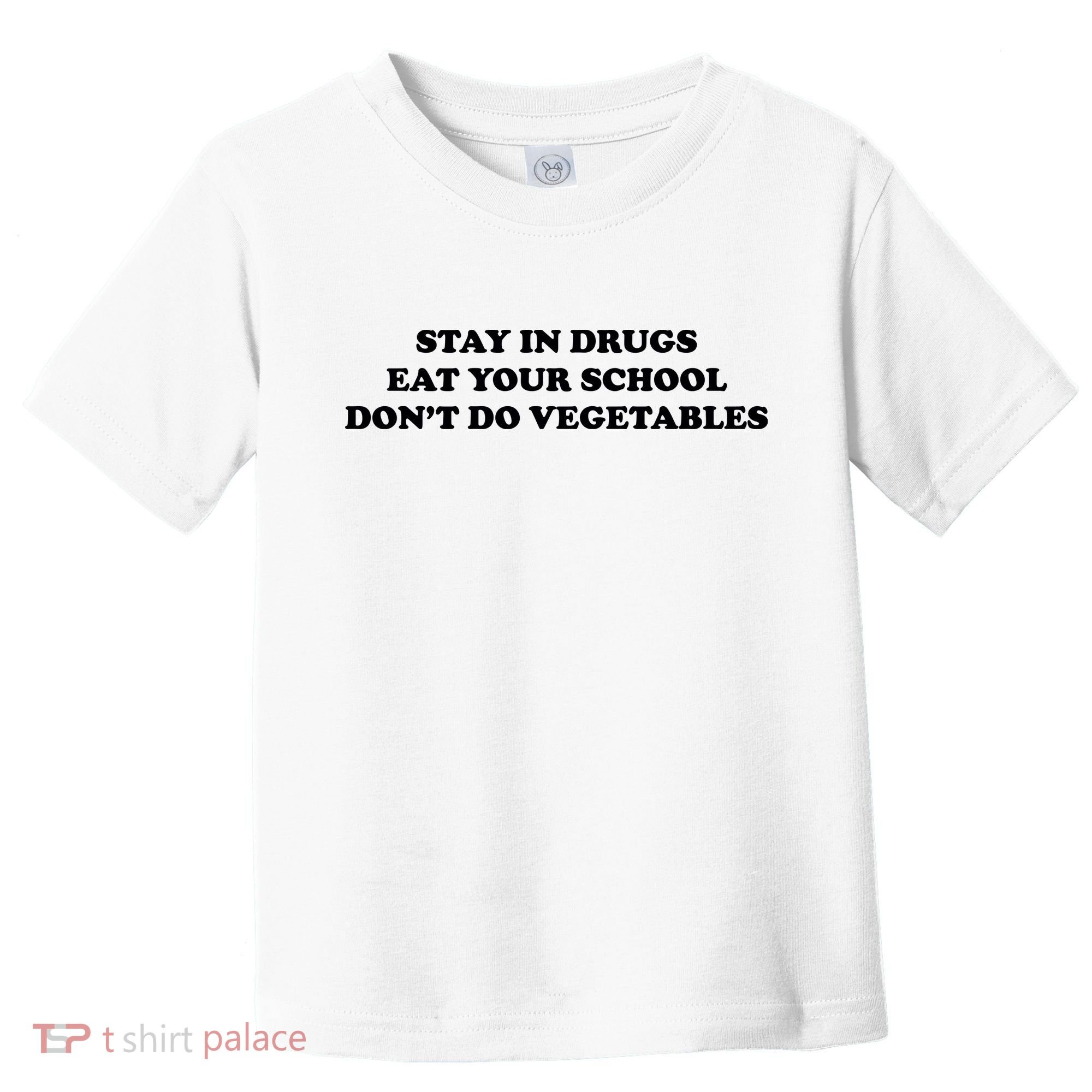 Eat Your School Don't Do Vegetables Toddler T-Shirt