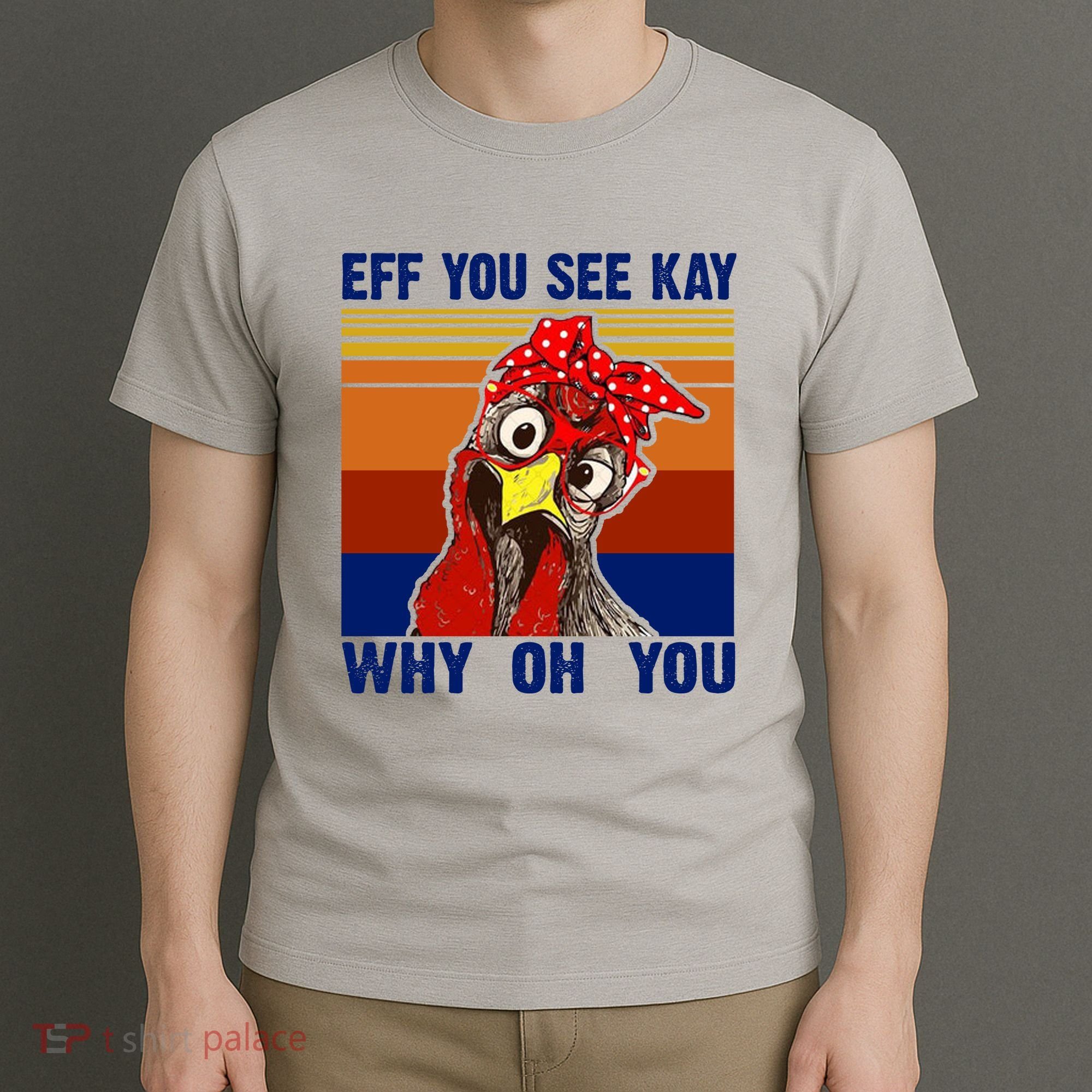 EFF You See Kay Why Oh You Rooster Funny Retro T-Shirt