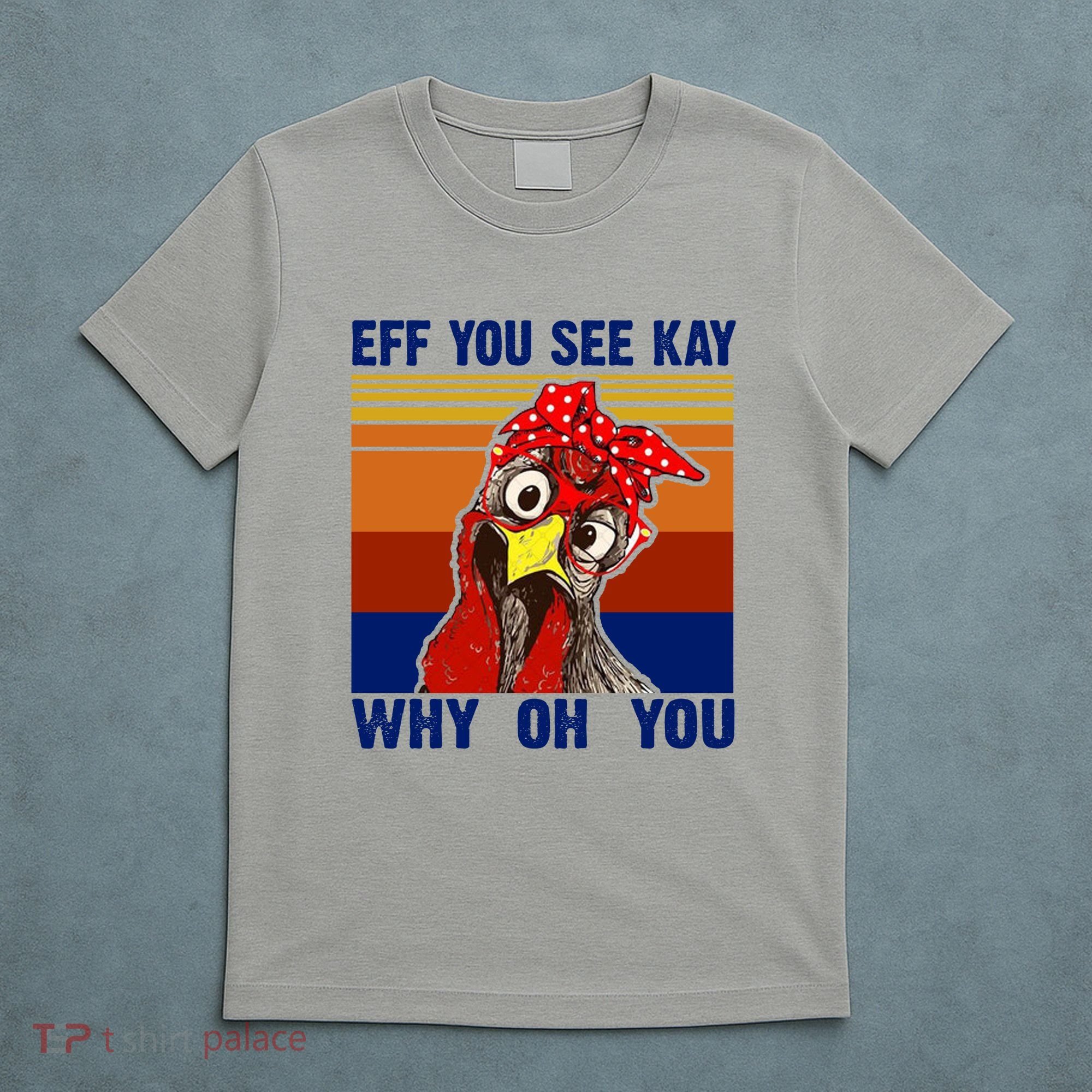 EFF You See Kay Why Oh You Rooster Funny Retro T-Shirt