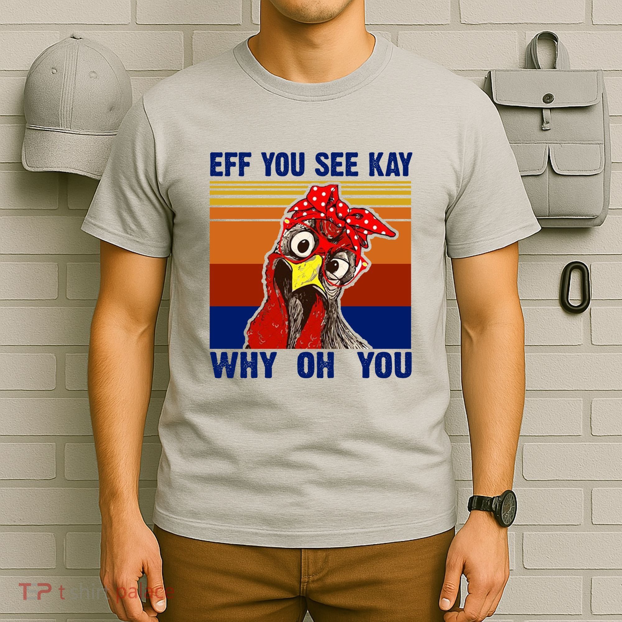 EFF You See Kay Why Oh You Rooster Funny Retro T-Shirt