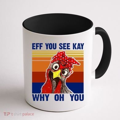 EFF You See Kay Why Oh You Rooster Funny Retro Coffee Mug back
