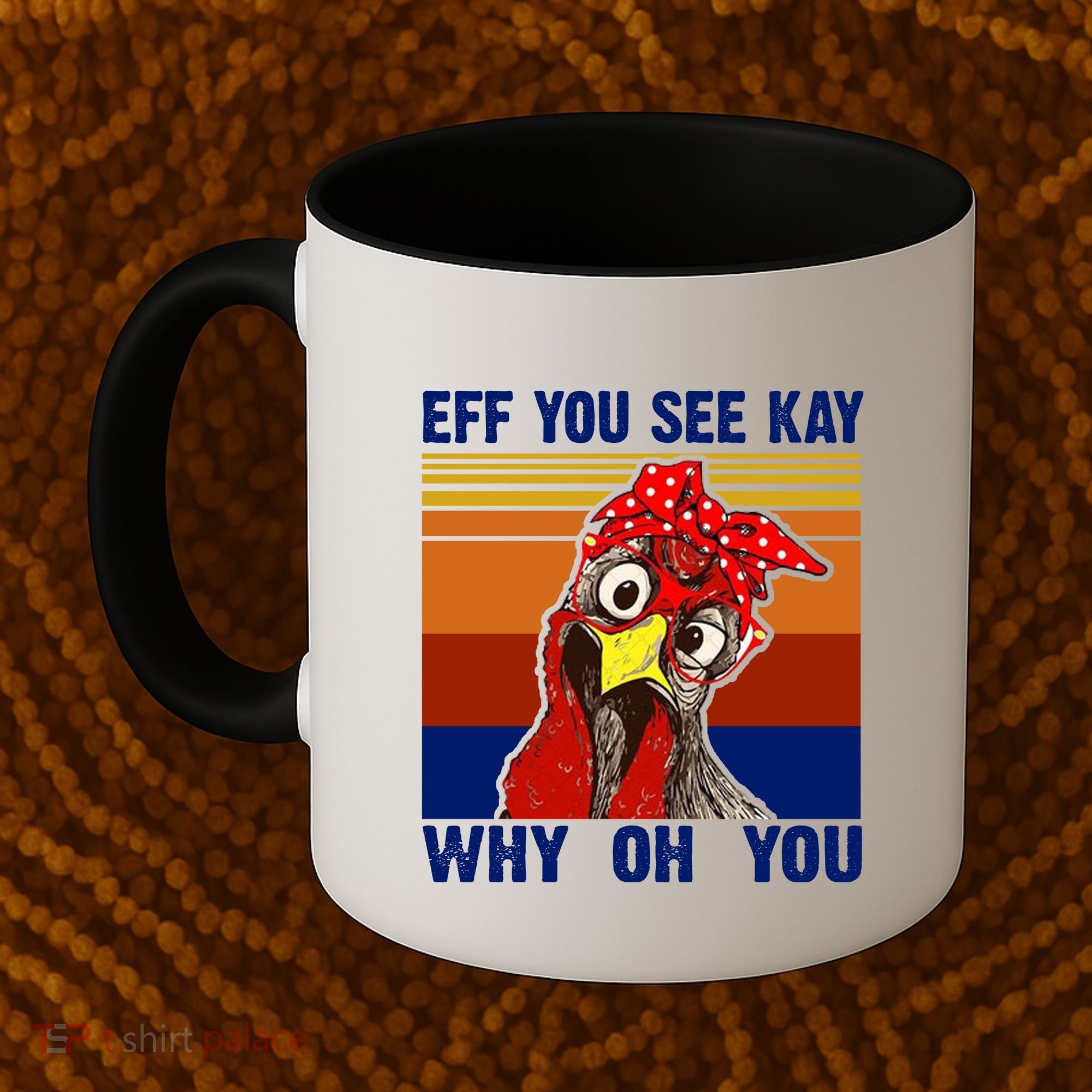 EFF You See Kay Why Oh You Rooster Funny Retro Coffee Mug