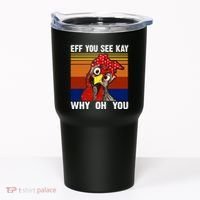EFF You See Kay Why Oh You Rooster Funny Retro Tumbler thumb 0