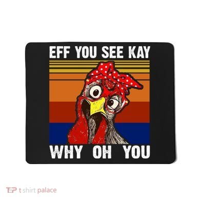 EFF You See Kay Why Oh You Rooster Funny Retro Mousepad