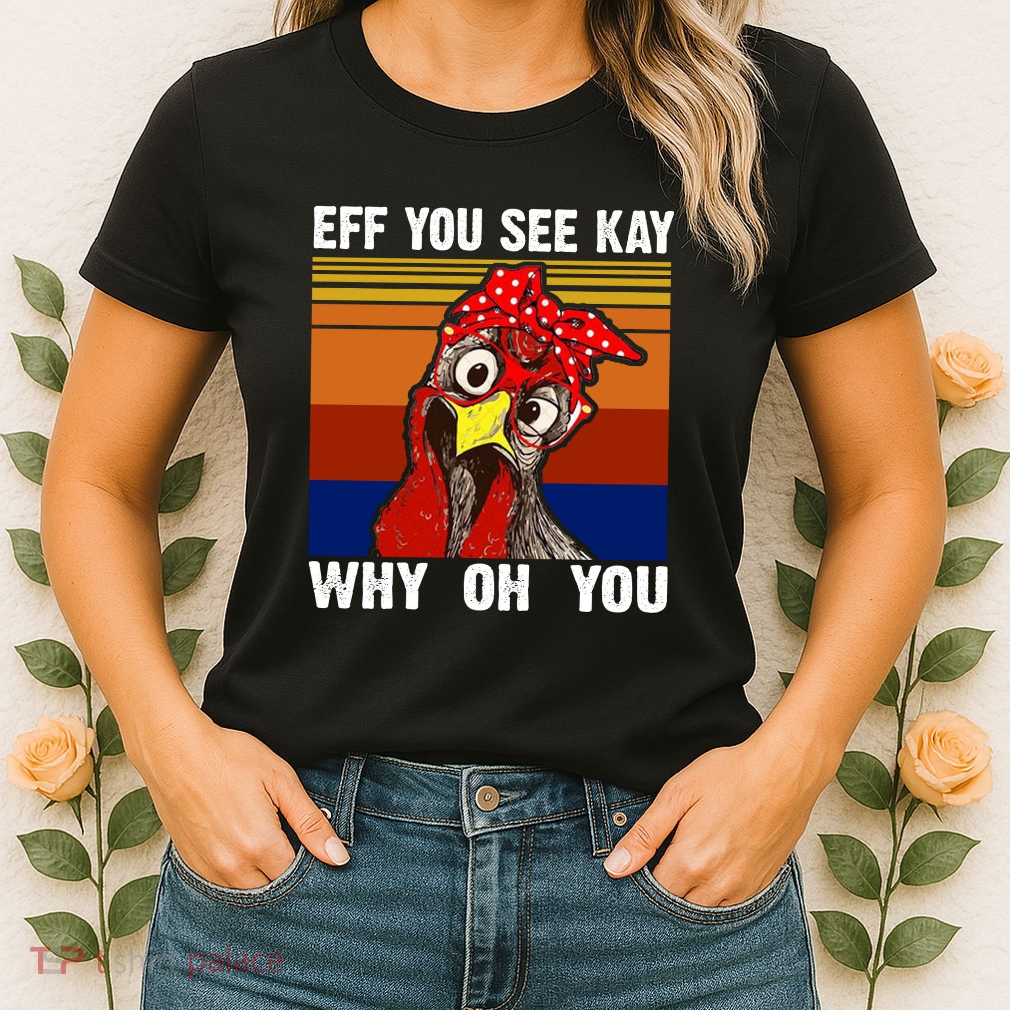 EFF You See Kay Why Oh You Rooster Funny Retro Women's T-Shirt