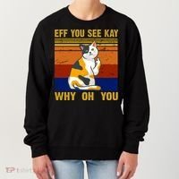 EFF You See Kay Why Oh You Funny Cat Middle Finger Women's Sweatshirt thumb 0