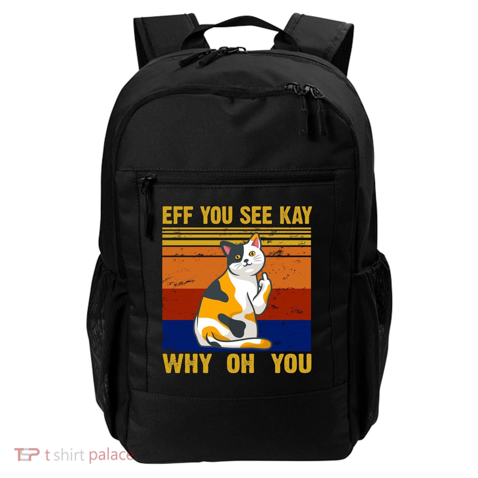 EFF You See Kay Why Oh You Funny Cat Middle Finger Backpack