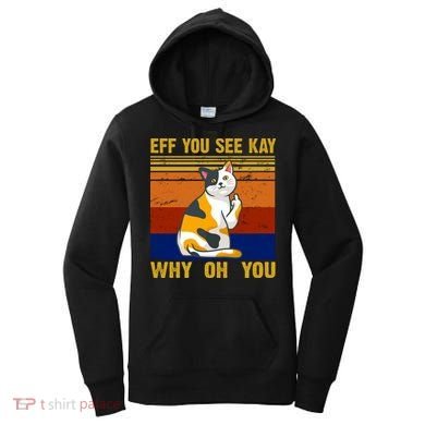 EFF You See Kay Why Oh You Funny Cat Middle Finger Women's Hoodie