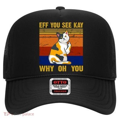 EFF You See Kay Why Oh You Funny Cat Middle Finger Hat