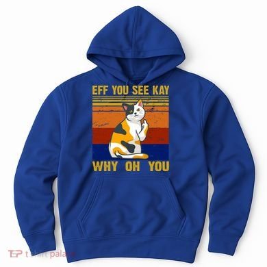 EFF You See Kay Why Oh You Funny Cat Middle Finger Hoodie