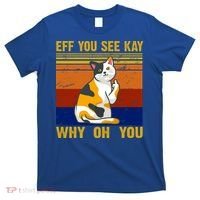 EFF You See Kay Why Oh You Funny Cat Middle Finger T-Shirt thumb 0