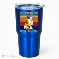 EFF You See Kay Why Oh You Funny Cat Middle Finger Tumbler thumb 0