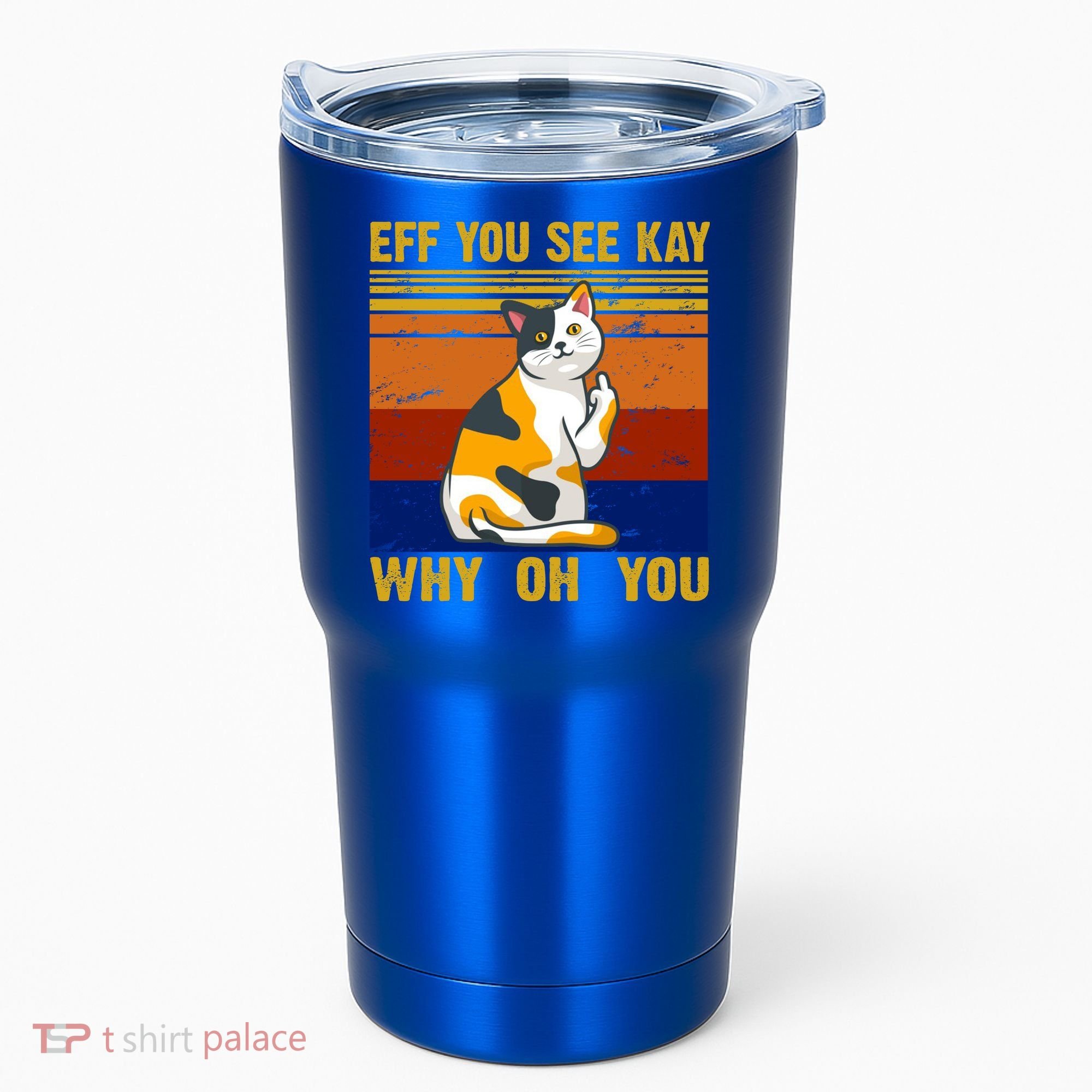 EFF You See Kay Why Oh You Funny Cat Middle Finger Tumbler