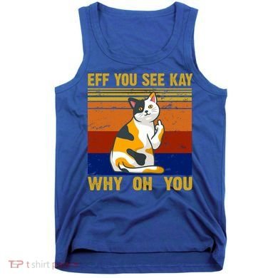 EFF You See Kay Why Oh You Funny Cat Middle Finger Tank Top