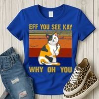 EFF You See Kay Why Oh You Funny Cat Middle Finger Women's T-Shirt thumb 3
