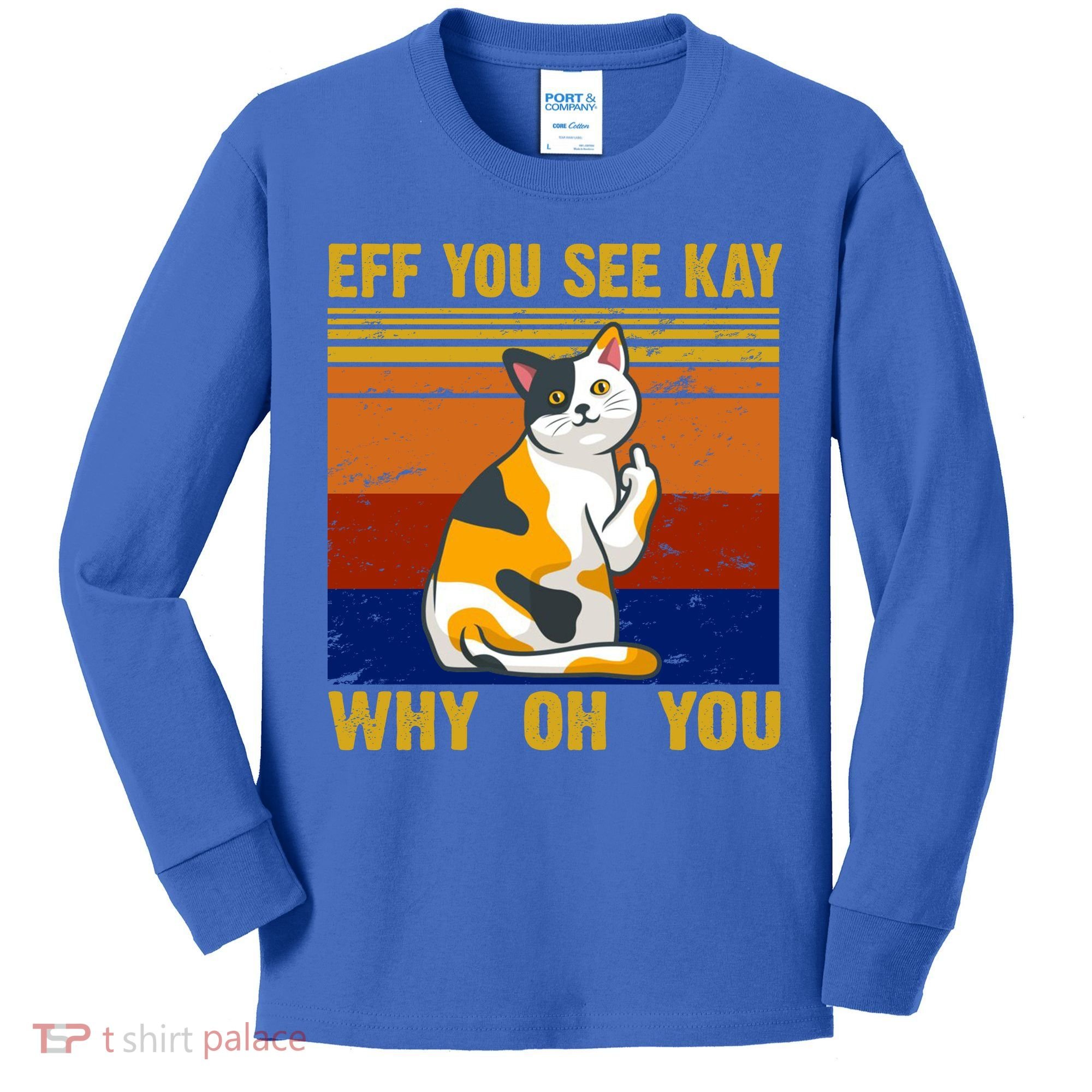 EFF You See Kay Why Oh You Funny Cat Middle Finger Kids Long Sleeve Shirt