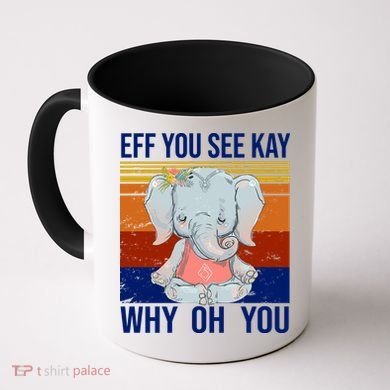 EFF You See Kay Why Oh You Elephant Coffee Mug