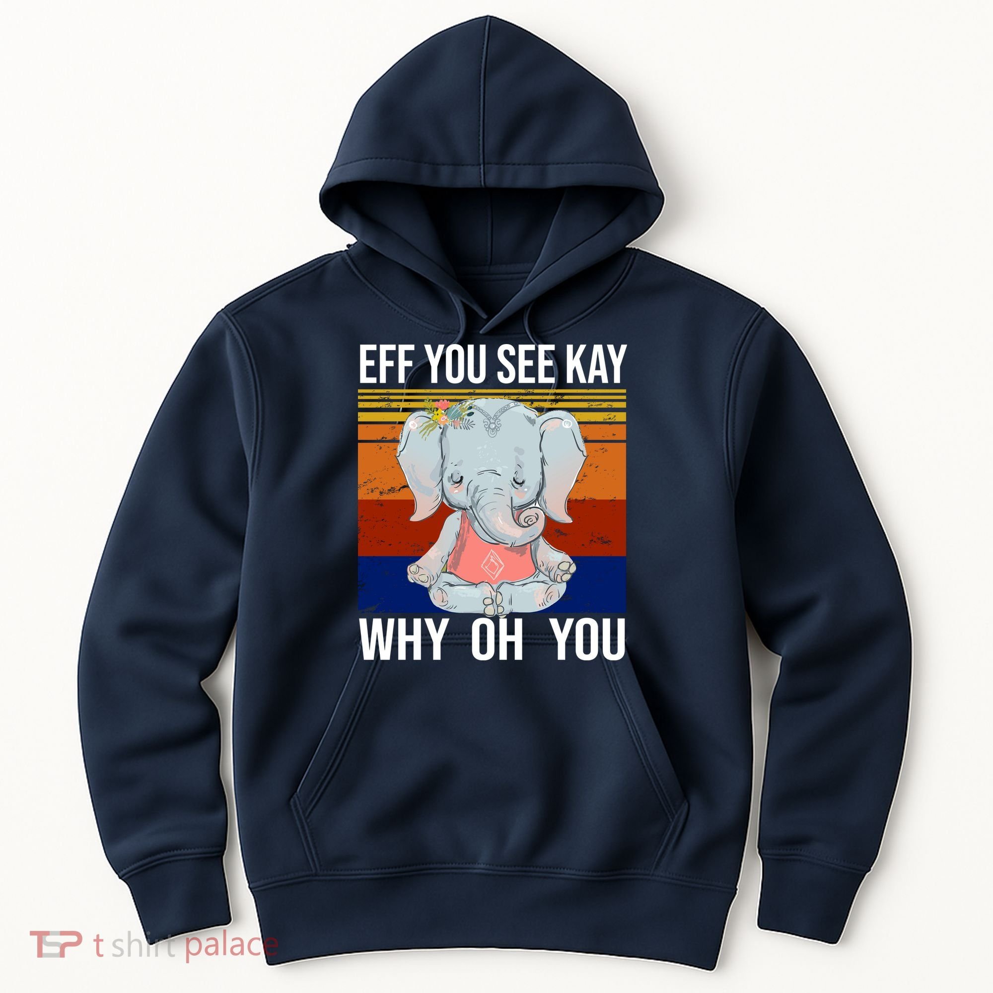 EFF You See Kay Why Oh You Elephant Hoodie