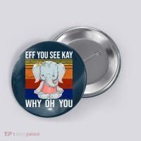 EFF You See Kay Why Oh You Elephant Button thumb 0