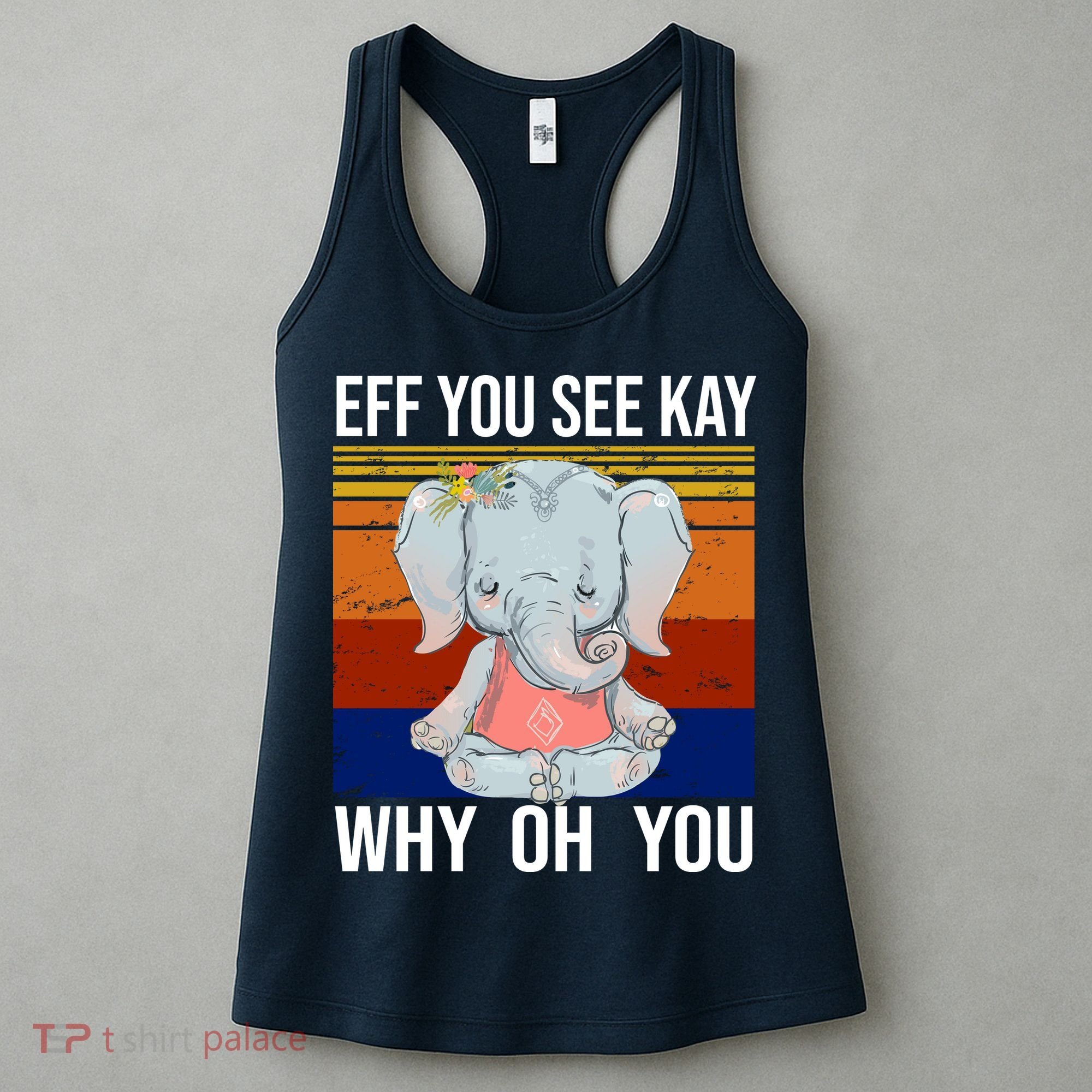 EFF You See Kay Why Oh You Elephant Women's Tank Top