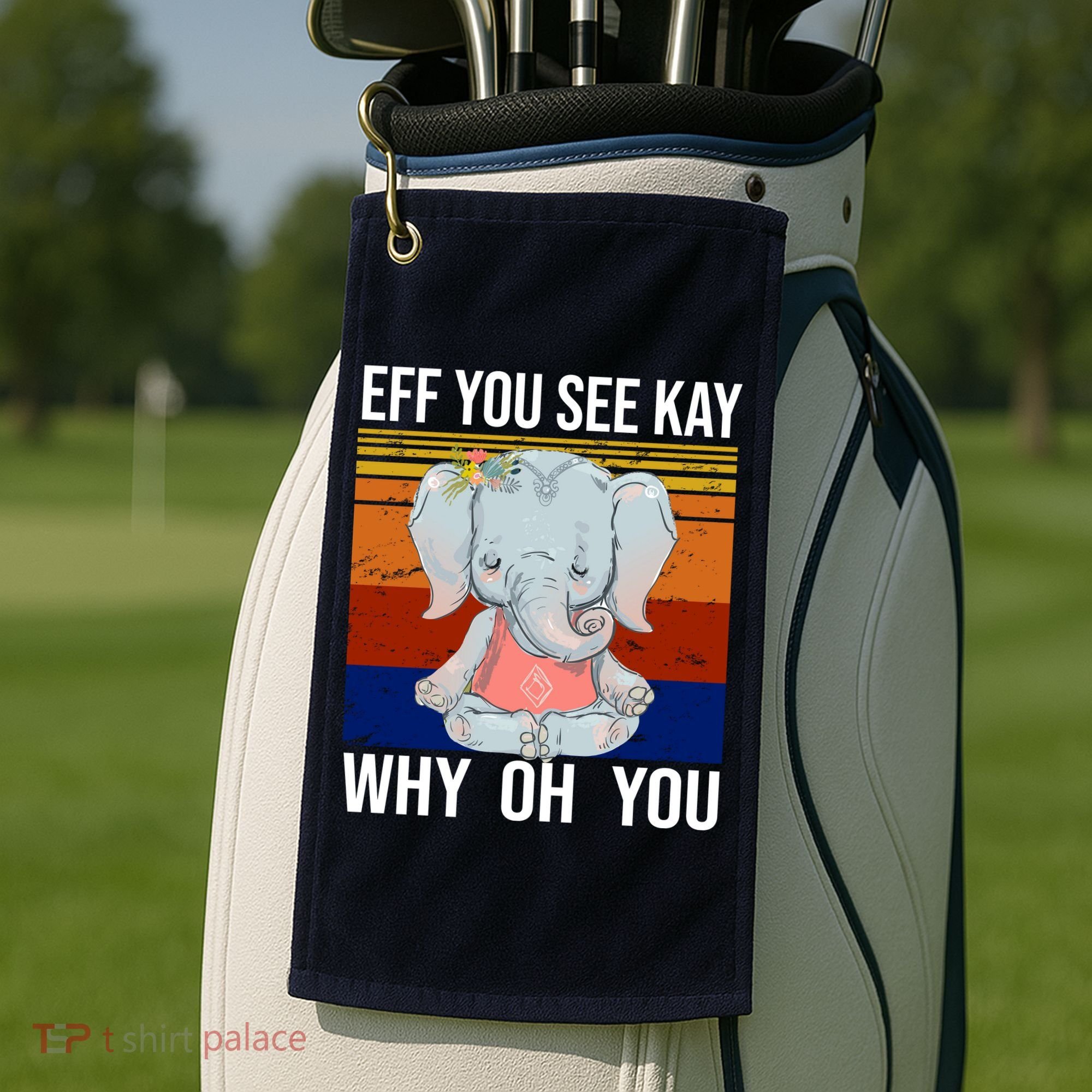 EFF You See Kay Why Oh You Elephant Golf Towel