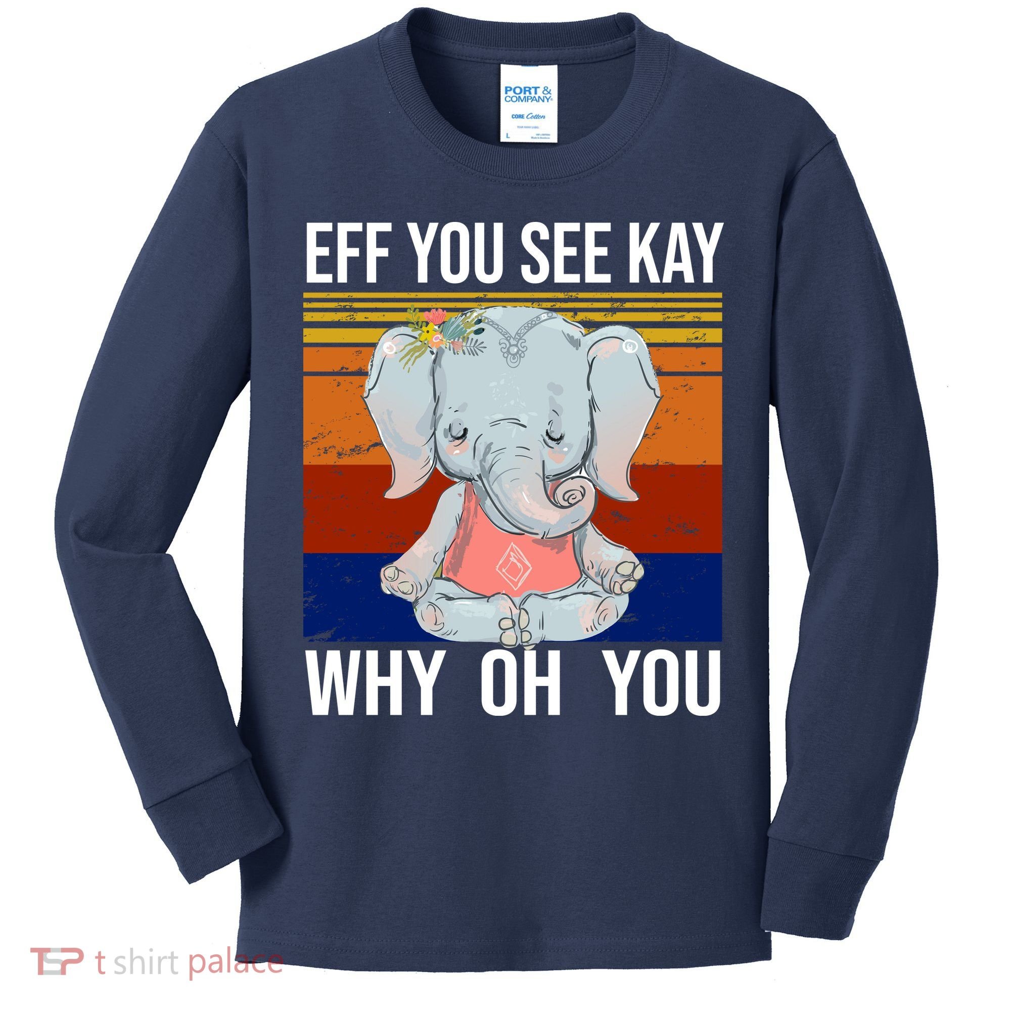 EFF You See Kay Why Oh You Elephant Kids Long Sleeve Shirt