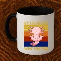 Eff You See Kay Why Oh You Funny Axolotl Coffee Mug thumb 2