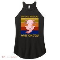 Eff You See Kay Why Oh You Funny Axolotl Women's Perfect Tri Rocker Tank thumb 0