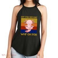 Eff You See Kay Why Oh You Funny Axolotl Women's Perfect Tri Rocker Tank thumb 2
