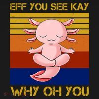 Eff You See Kay Why Oh You Funny Axolotl Women's Perfect Tri Rocker Tank thumb 4