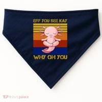 Eff You See Kay Why Oh You Funny Axolotl USA-Made Doggie Bandana thumb 0