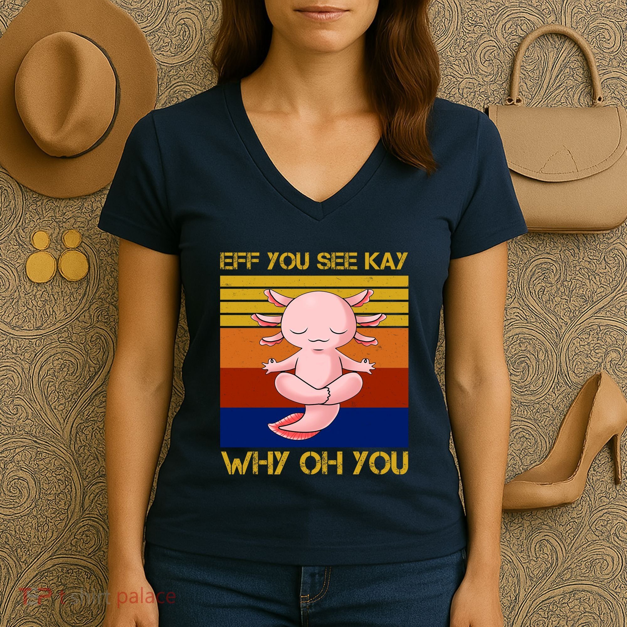 Eff You See Kay Why Oh You Funny Axolotl Women's V-Neck T-Shirt