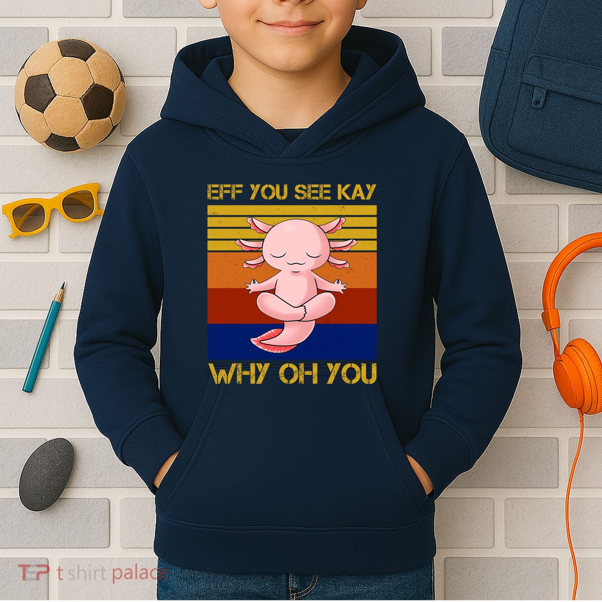 Eff You See Kay Why Oh You Funny Axolotl Kids Hoodie