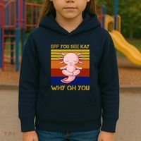 Eff You See Kay Why Oh You Funny Axolotl Kids Hoodie thumb 3