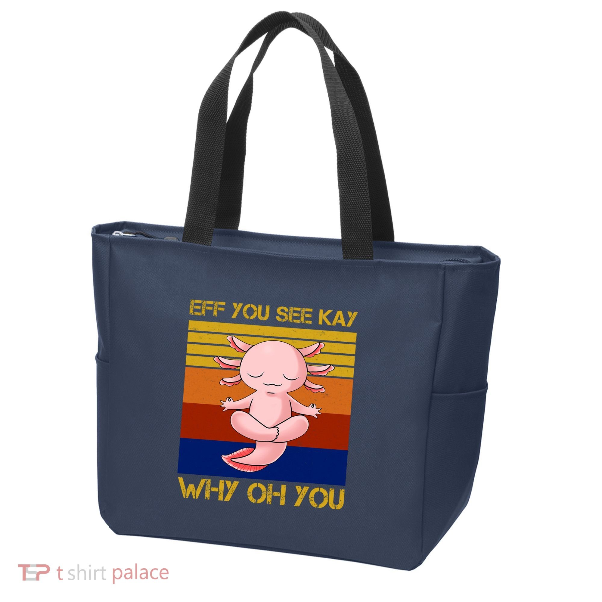 Eff You See Kay Why Oh You Funny Axolotl Tote Bag
