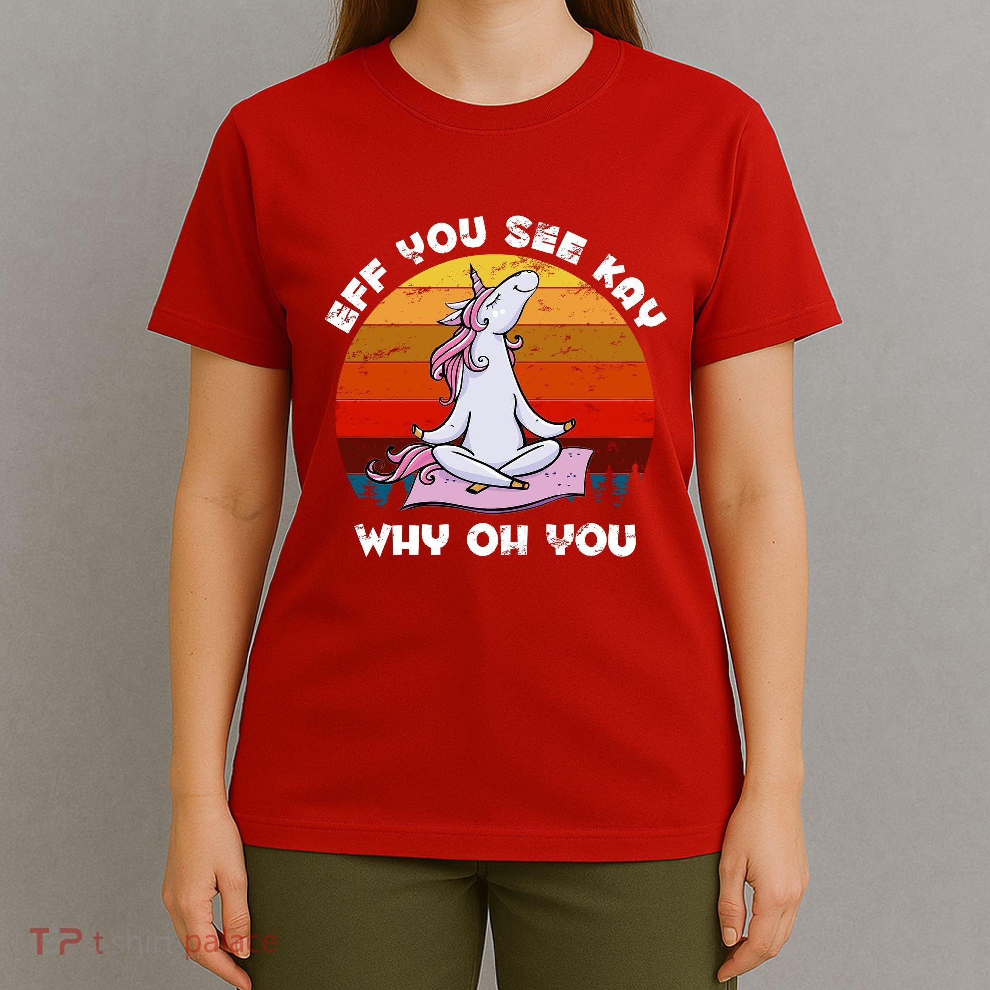 EFF You See Kay Why Oh You Funny Yoga Unicorn T-Shirt