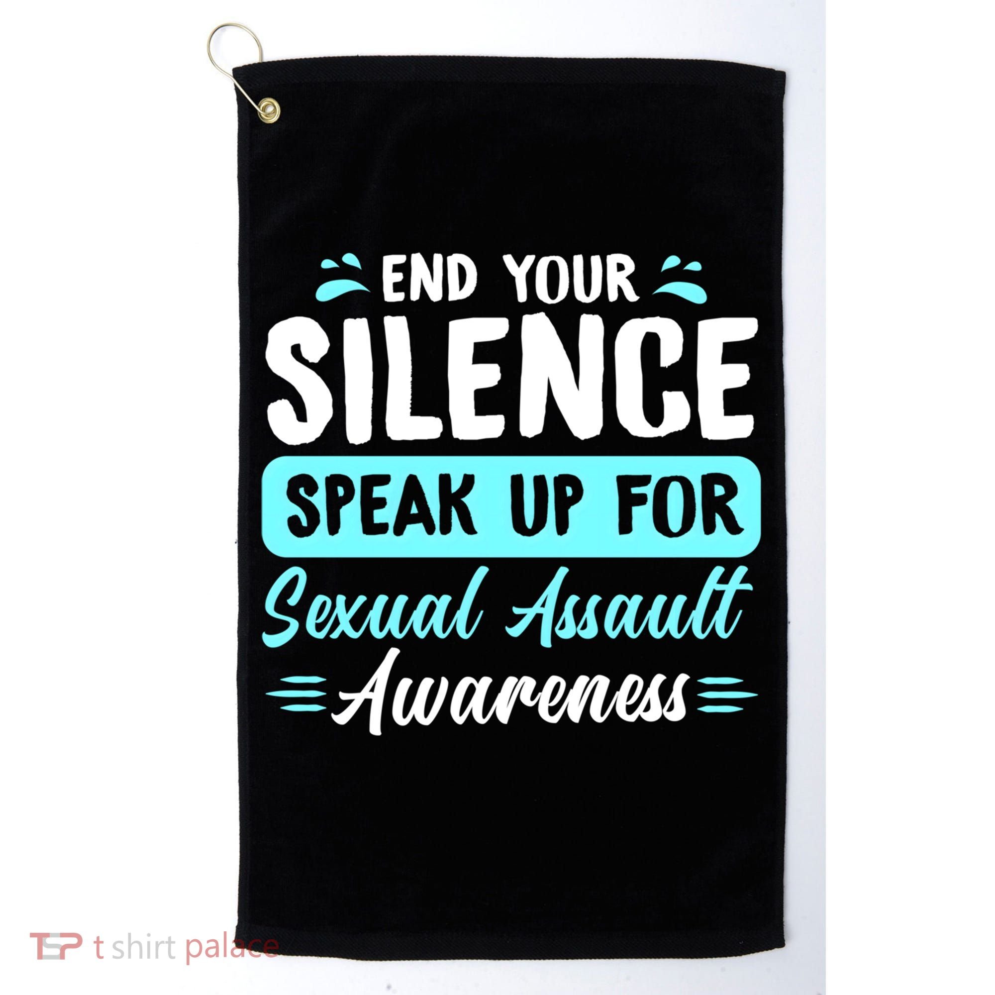 End Your Silence Speak Up For Sexual Assault Awareness Meaningful Gift Golf Towel