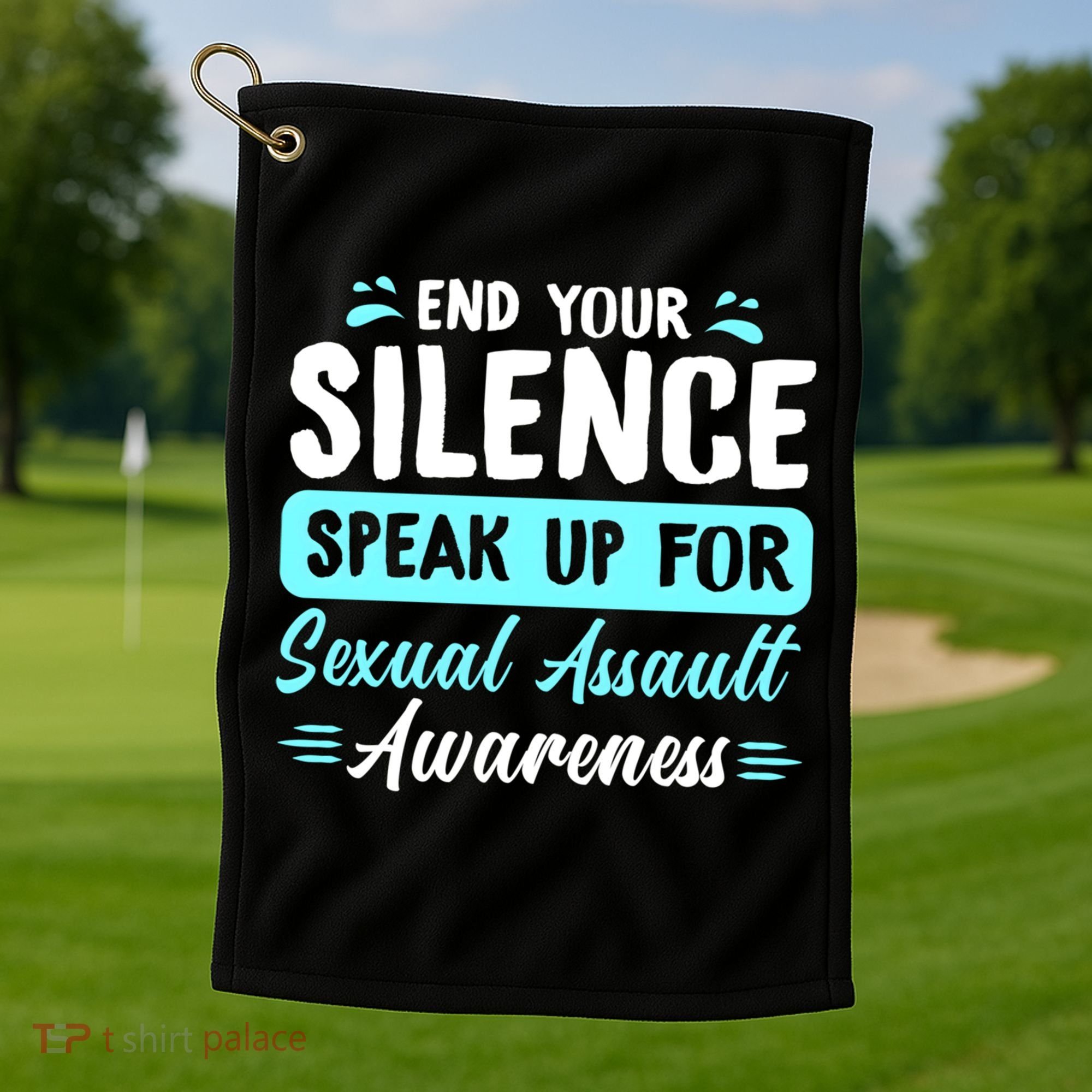End Your Silence Speak Up For Sexual Assault Awareness Meaningful Gift Golf Towel