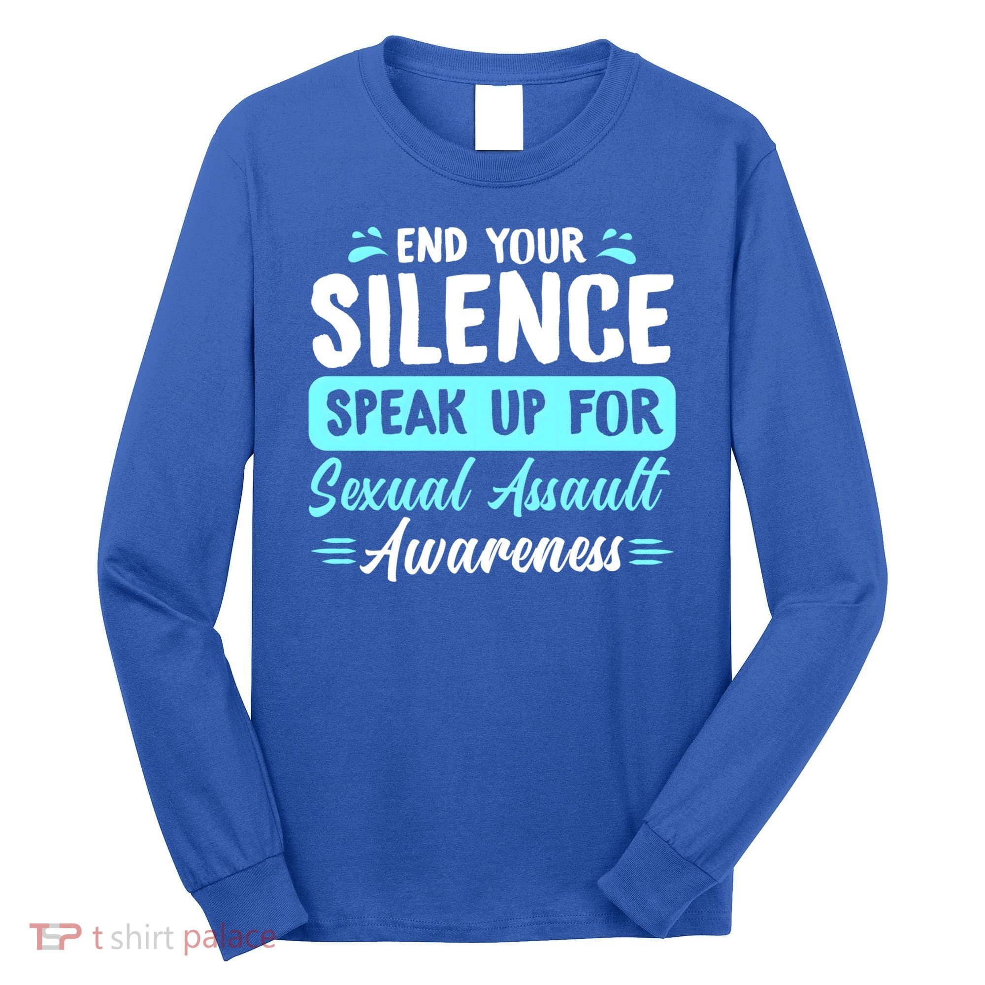 End Your Silence Speak Up For Sexual Assault Awareness Meaningful Gift Long Sleeve Shirt